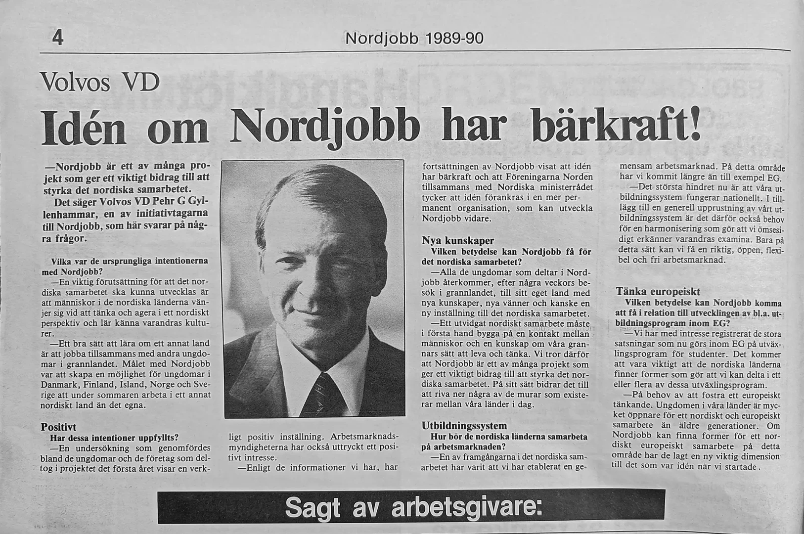 Pehr G. Gyllenhammar: Idén om Nordjobb har…